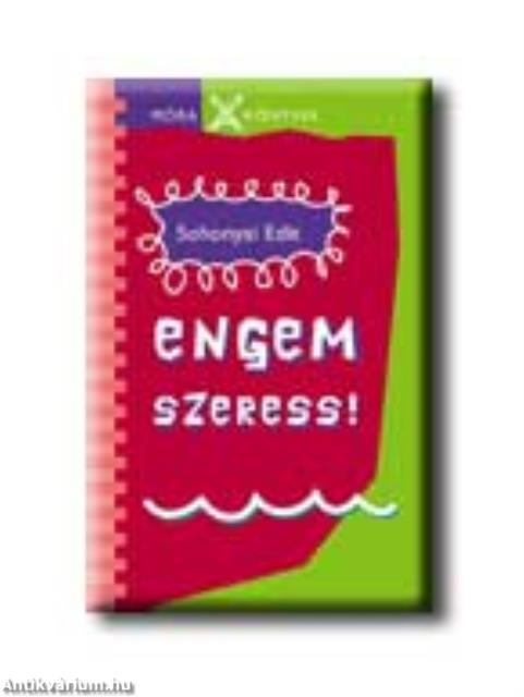 Engem szeress!