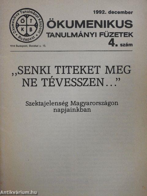 "Senki titeket meg ne tévesszen..."