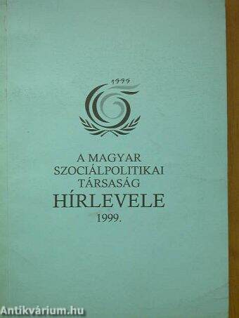 A Magyar Szociálpolitikai Társaság hírlevele 1999.