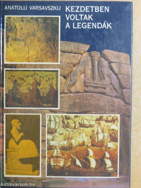 Kezdetben voltak a legendák