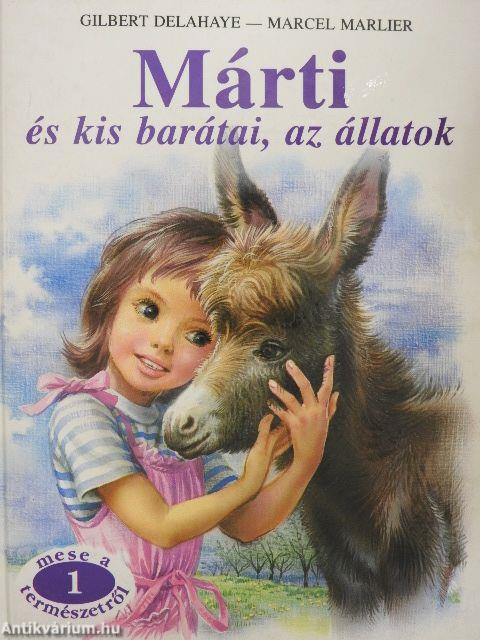 Márti és kis barátai, az állatok