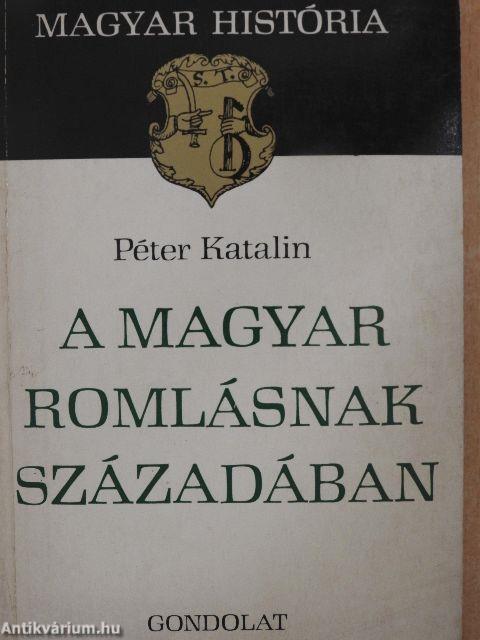 A magyar romlásnak századában