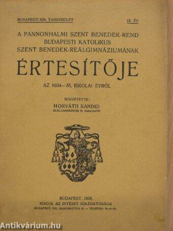 A Pannonhalmi Szent Benedek-rend Budapesti Katolikus Szent Benedek-Reálgimnáziumának Értesítője az 1934-35. iskolai évről