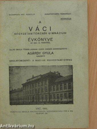 A Váci Kegyestanítórendi Gimnázium évkönyve az 1943-44. tanévről