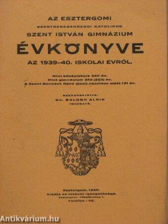 Az esztergomi szentbenedekrendi katolikus Szent István Gimnázium évkönyve az 1939-40. iskolai évről