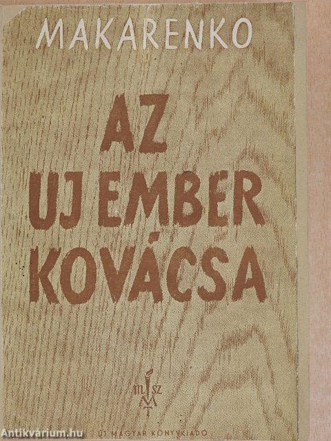 Az új ember kovácsa I-II.