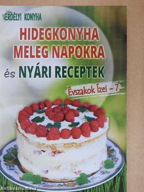 Hidegkonyha meleg napokra és nyári receptek