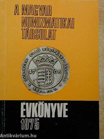 A Magyar Numizmatikai Társulat évkönyve 1975
