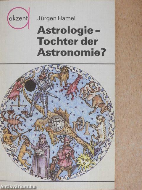 Astrologie - Tochter der Astronomie?