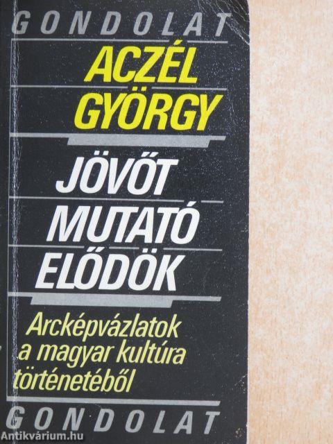 Jövőt mutató elődök