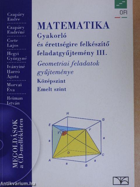 Matematika - Gyakorló és érettségire felkészítő feladatgyűjtemény III. - CD-vel