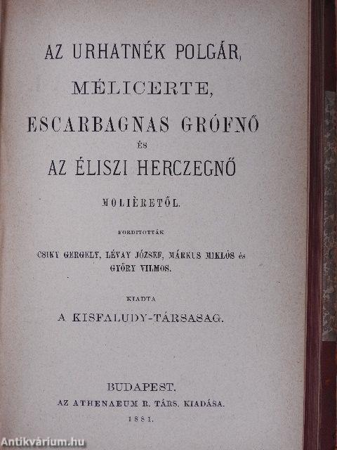 A botcsinálta doktor/Szerelmi perpatvar/Amphitrion/Az urhatnék polgár/Mélicerte/Escarbagnas grófnő/Az éliszi herczegnő (Dr. Castiglione László könyvtárából)