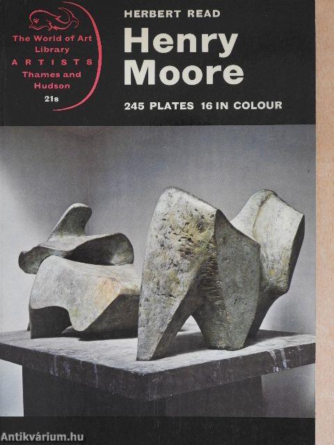 Henry Moore - A study of his life and work