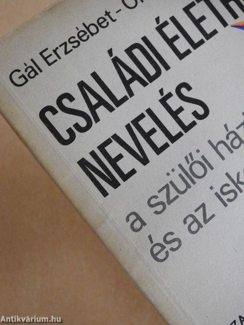 Családi életre nevelés a szülői házban és az iskolában