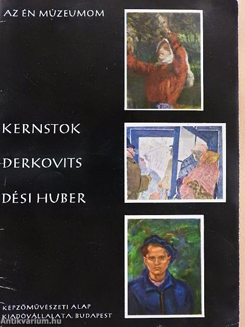 Kernstok, Derkovits, Dési Huber