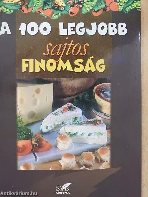 A 100 legjobb sajtos finomság