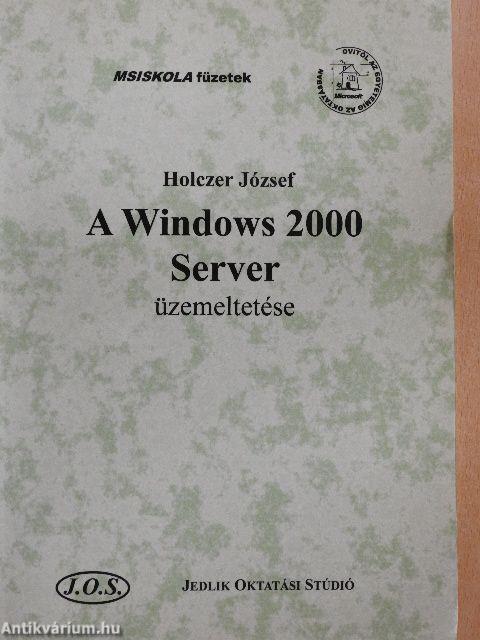 A Windows 2000 Server üzemeltetése