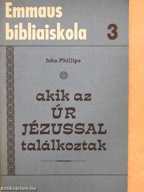 Akik az Úr Jézussal találkoztak