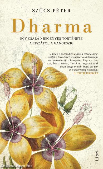 Dharma - Egy család regényes története a Tiszától a Gangeszig