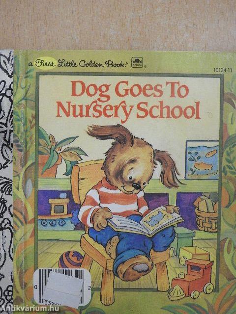 Dog Goes To Nursery School