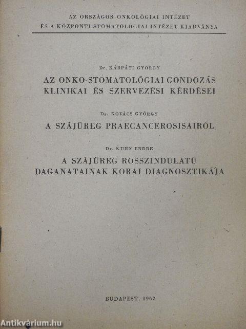 Az onko-stomatológiai gondozás klinikai és szervezési kérdései/A szájüreg praecancerosisairól/A szájüreg rosszindulatú daganatainak korai diagnosztikája