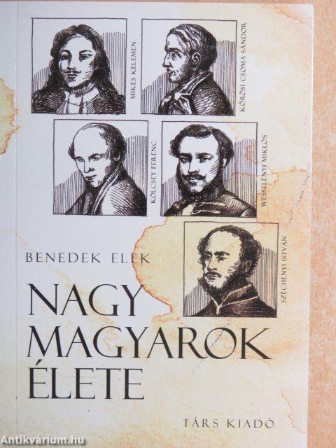 Nagy magyarok élete