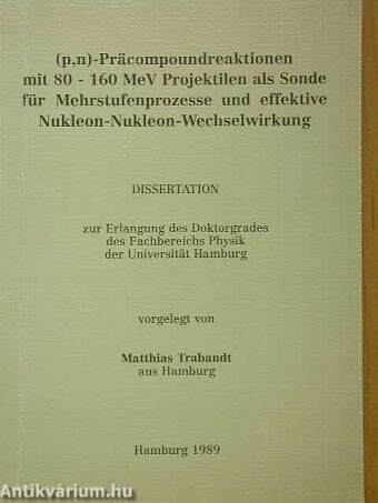 (p,n)-Präcompoundreaktionen mit 80 - 160 MeV Projektilen als Sonde für Mehrstufenprozesse und effektive Nukleon-Nukleon-Wechselwirkung