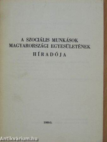 A Szociális Munkások Magyarországi Egyesületének Híradója 1989/3.