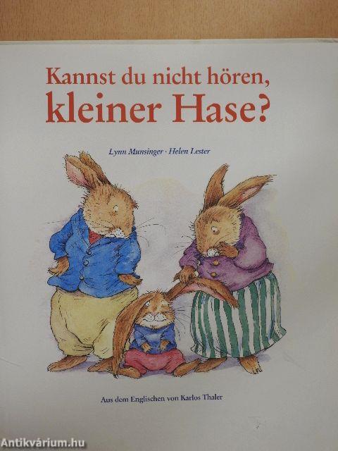 Kannst du nicht hören, kleiner Hase?