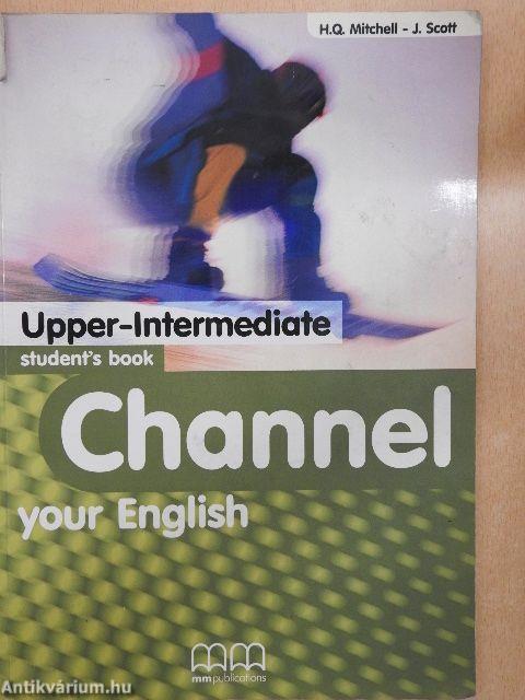 Channel your English - Upper-Intermediate - Student's Book