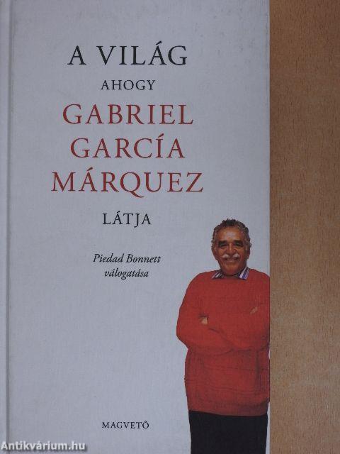 A világ - ahogy Gabriel García Márquez látja