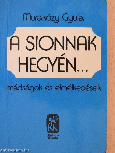 A Sionnak hegyén...