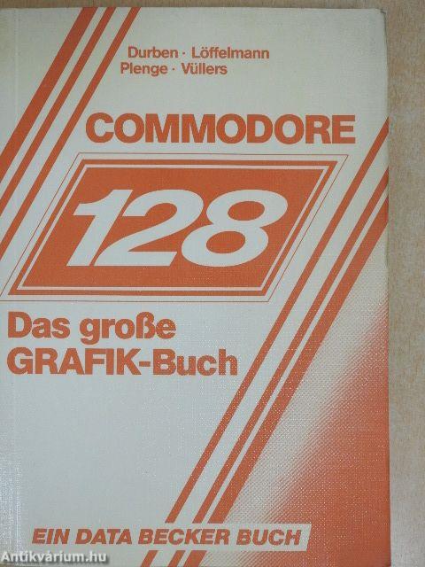 Commodore 128 - Das große GRAFIK-Buch