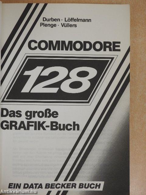 Commodore 128 - Das große GRAFIK-Buch