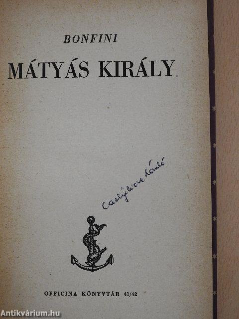 Mátyás király (Dr. Castiglione László könyvtárából)