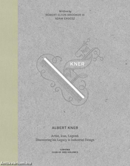 Albert Kner -  Artist, Icon, Legend: Discovering his Legacy in Industrial Design