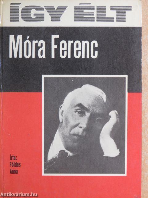 Így élt Móra Ferenc