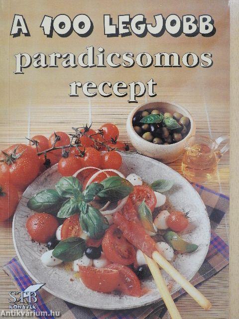 A 100 legjobb paradicsomos recept