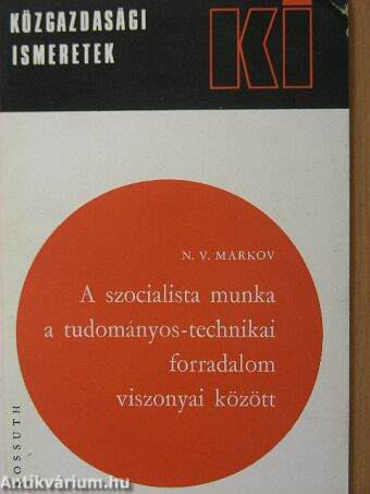 A szocialista munka a tudományos-technikai forradalom viszonyai között