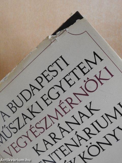 A Budapesti Műszaki Egyetem Vegyészmérnöki Karának Centenáriumi Emlékkönyve