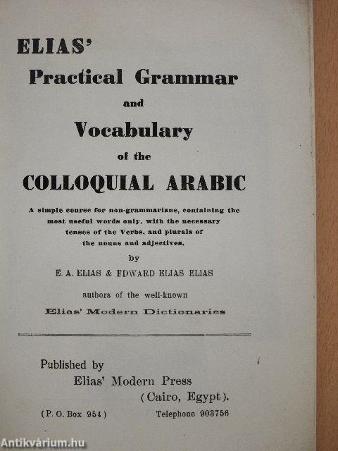 Elias' Practical Grammar and Vocabulary of the Colloquial Arabic