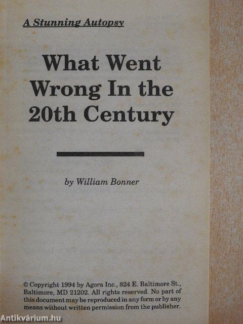 What Went Wrong In the 20th Century