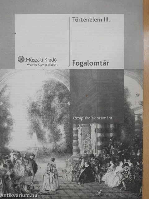 Fogalomtár - Történelem III.