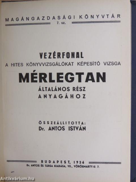 A könyv- és mérlegvizsgálat gyakorlati kézikönyve/Vezérfonal a hites könyvvizsgálókat képesítő vizsga mérlegtan általános rész anyagához/Vezérfonal a hites könyvvizsgálókat képesítő vizsga ipari vállalatok üzemtana anyagához