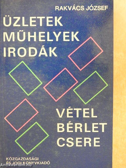 Üzletek, műhelyek, irodák - vétel, bérlet, csere