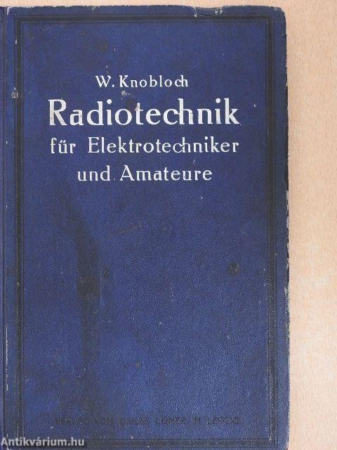 Radiotechnik für Elektrotechniker und Amateure