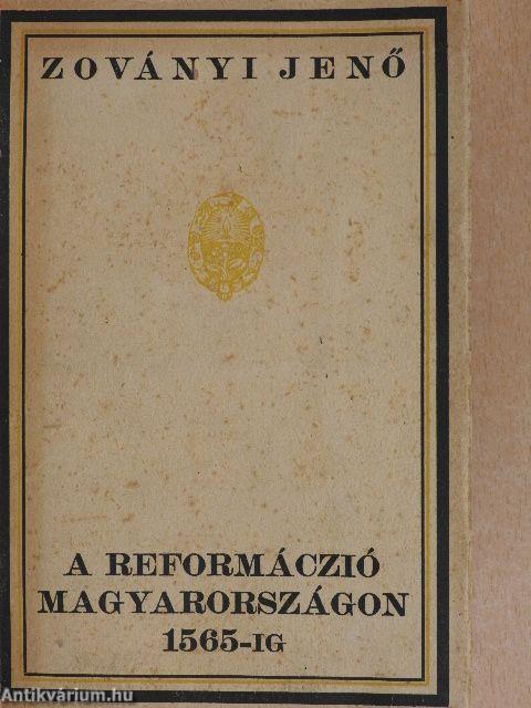 A reformáczió Magyarországon 1565-ig