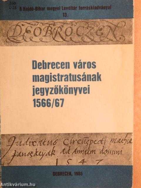 Debrecen város magistrátusának jegyzőkönyvei 1566/1567