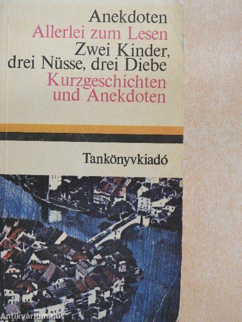 Anekdoten/Allerlei zum Lesen/Zwei Kinder, drei Nüsse, drei Diebe/Kurzgeschichten und Anekdoten