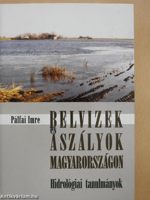 Belvizek és aszályok Magyarországon (dedikált példány)